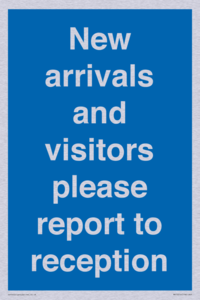New arrivals and visitors. Please report to reception